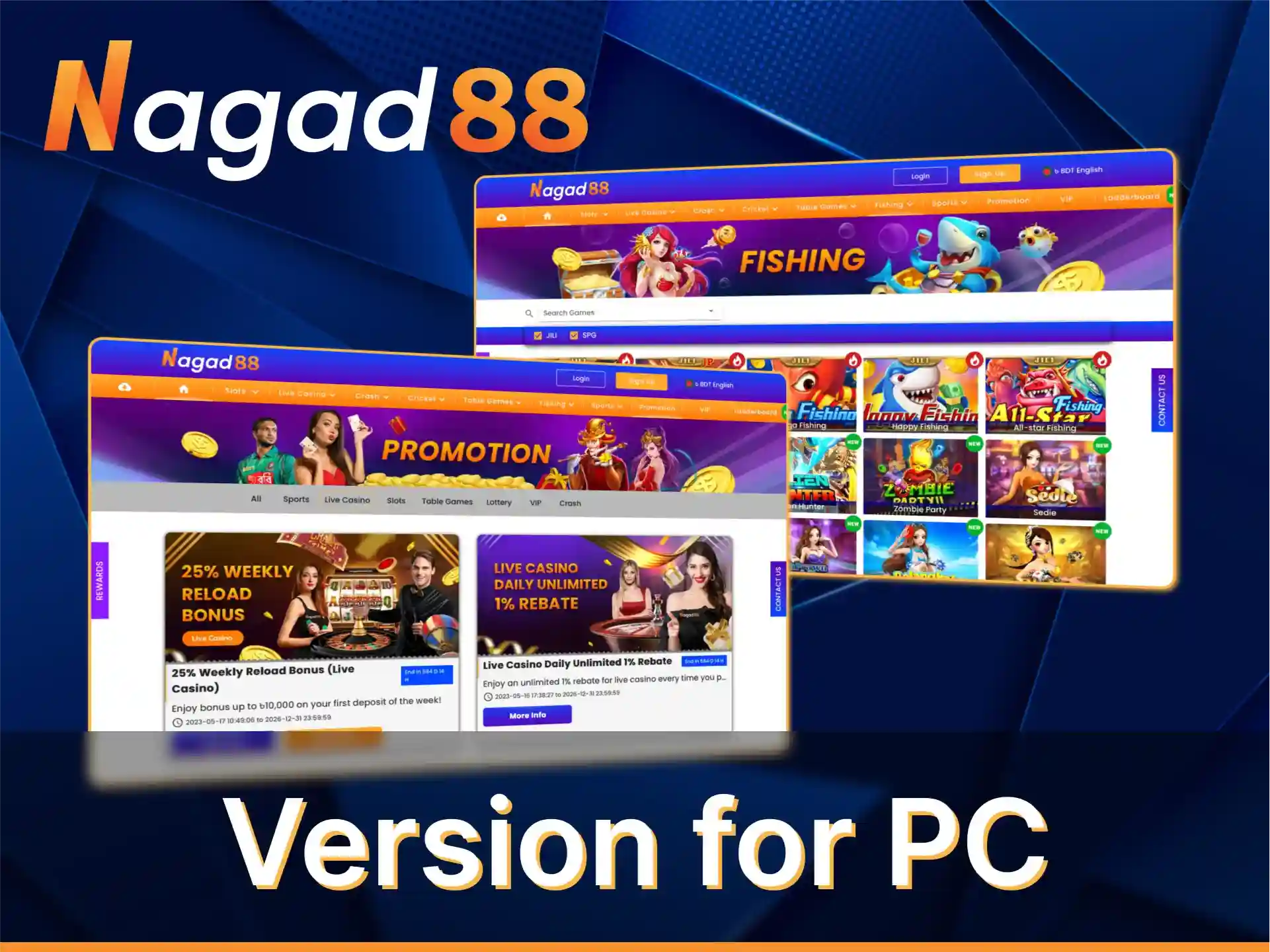 Make your bets and play at Nagad88 directly from your personal computer with the special application.
