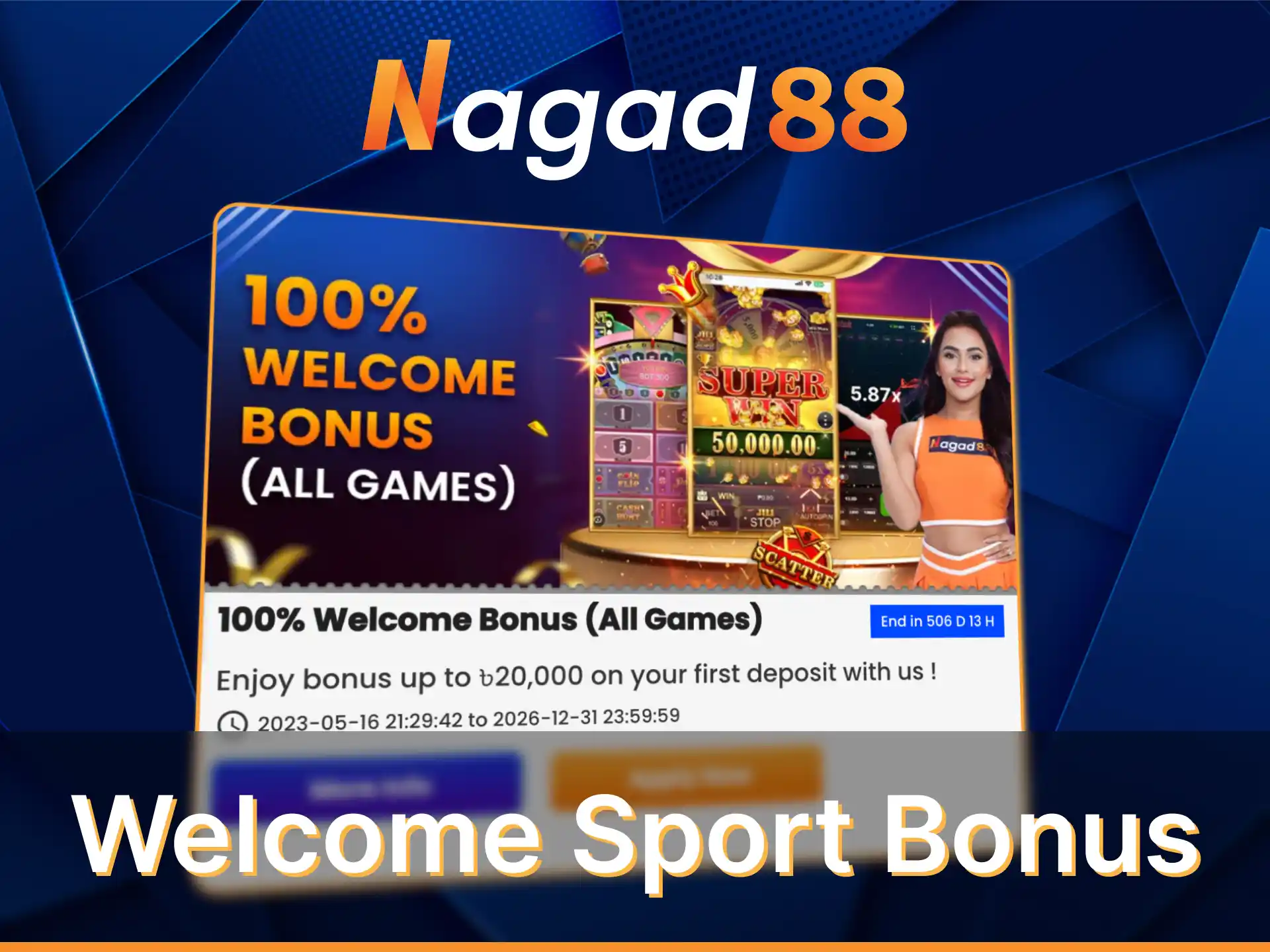 Take advantage of the 100% welcome bonus up to 20,000 BDT from Nagad88 for all games.